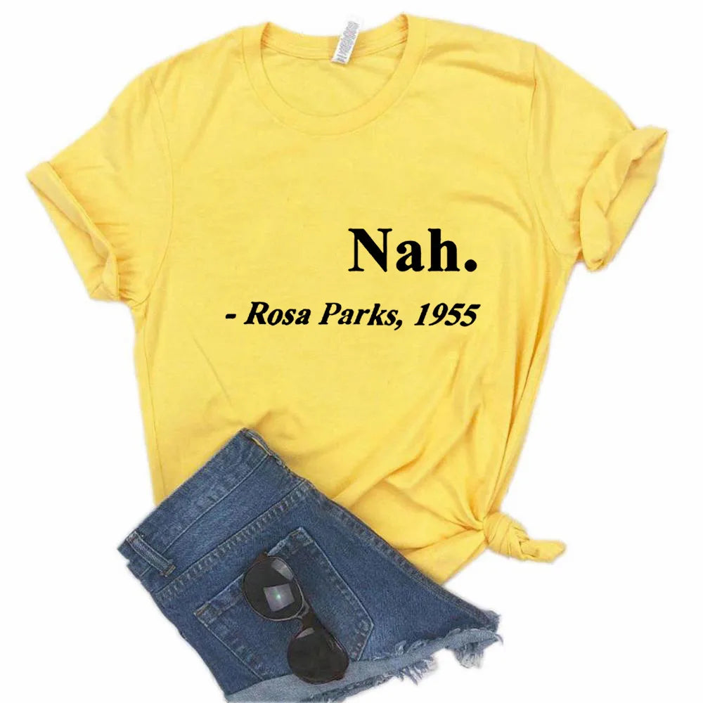 Women's Women Cute Funny T Shirt Teen Girl Nah Rosa Parks 1955 Black Graphic TeeFemale ,Drop Ship