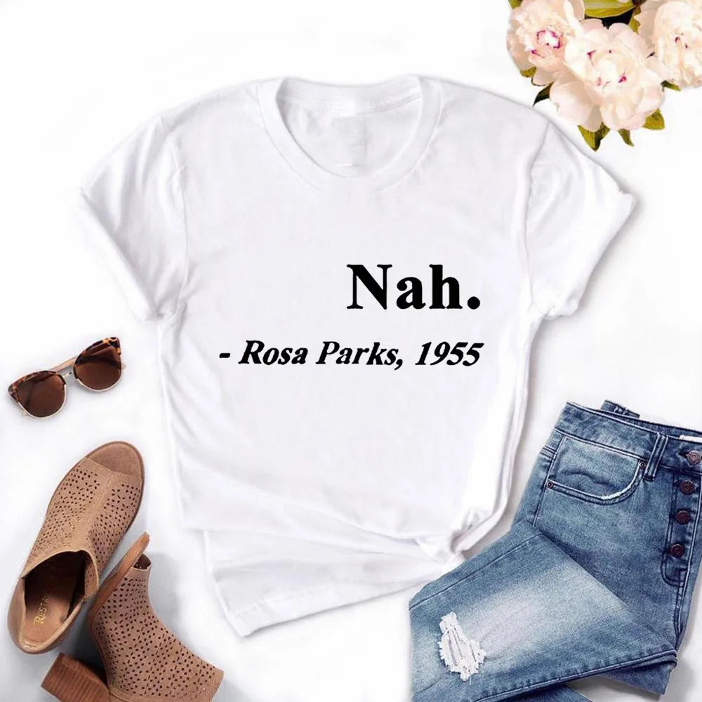 Women's Women Cute Funny T Shirt Teen Girl Nah Rosa Parks 1955 Black Graphic TeeFemale ,Drop Ship