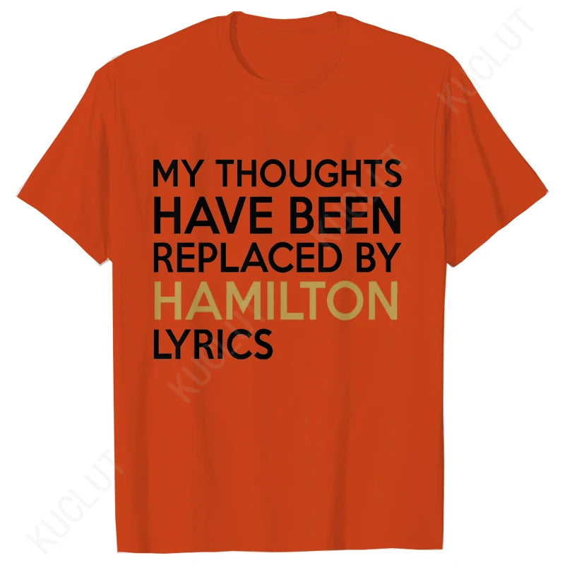 T Shirt for Women Clothing Fashion My Thoughts Have Been Reolaced By Hamilton Lyrics Printed T Shirts Tee Casual Women Clothes
